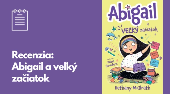 Recenzia: Abigail a veľký začiatok - B. McIlrath