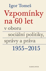 Vzpomínky na 60 let v oboru sociální politiky, správy a práva 1955-2015