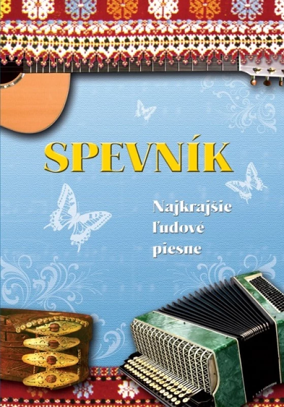 Spevník - Najkrajšie ľudové piesne