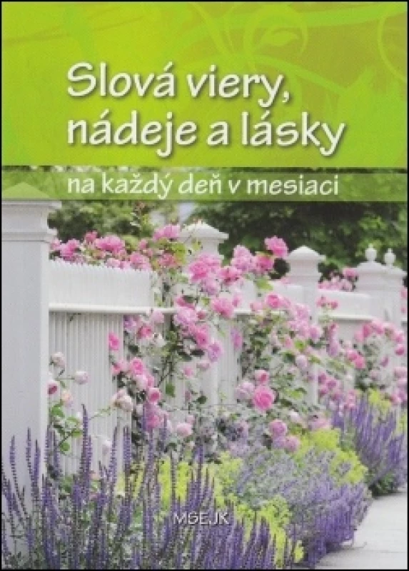 Slová viery, nádeje a lásky na každý deň v mesiaci