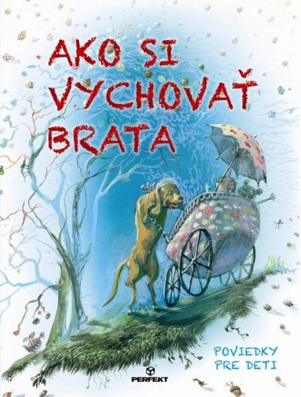 Ako si vychovať brata