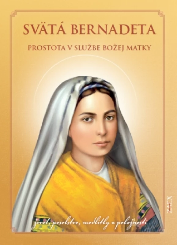 Svätá Bernadeta – prosta v službe matky