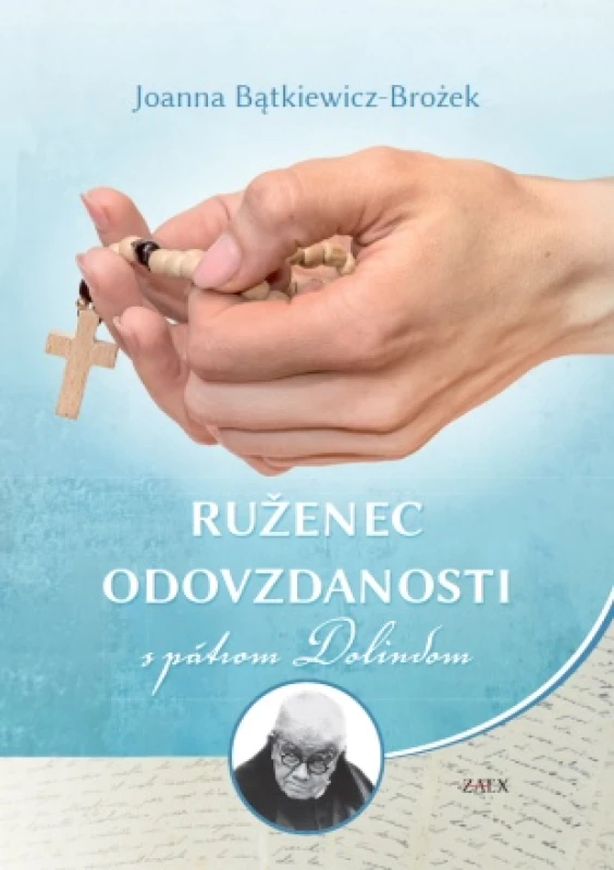 Ruženec odovzdanosti s pátrom Dolindom (2. vydanie)