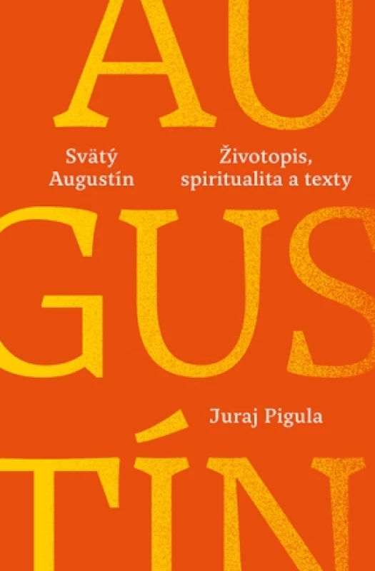 Svätý Augustín: Životopis, spiritualita a texty