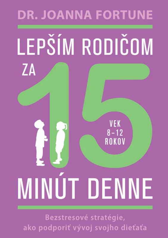 Lepším rodičom za 15 minút denne: 8-12 rokov