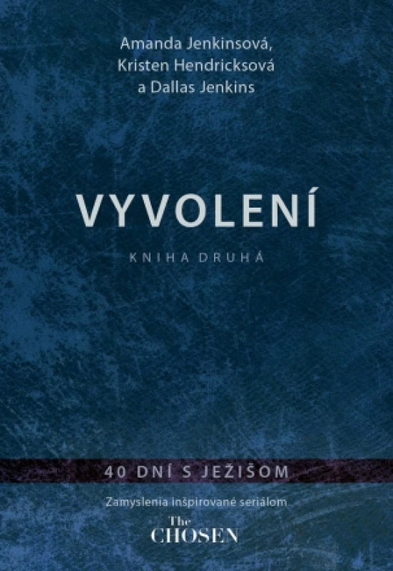 Vyvolení – 40 dní s Ježišom 2