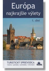 Európa najkrajšie výlety - turistický sprievodca 1. diel