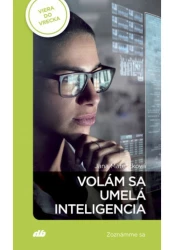 Volám sa UMELÁ INTELIGENCIA