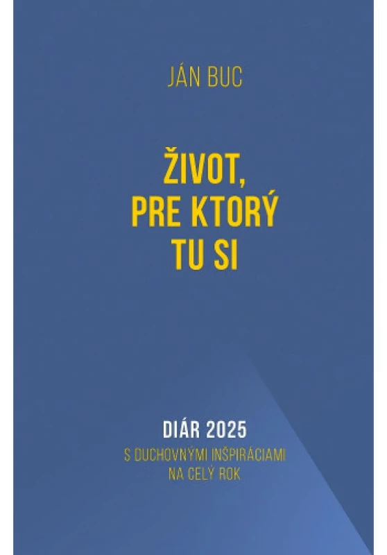 Diár 2025: Život, pre ktorý tu si