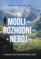 Modli sa, rozhodni sa a neboj sa