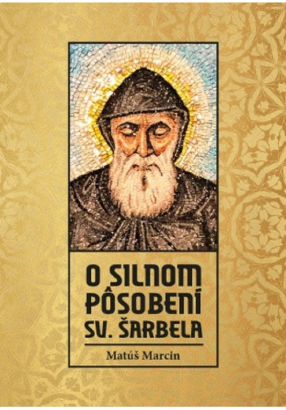 O silnom pôsobení sv. Šarbela (2. vydanie)