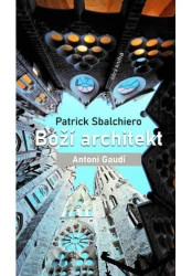 Boží architekt Antoni Gaudí