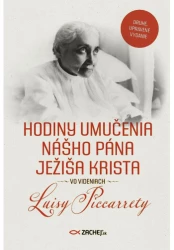 Hodiny umučenia nášho Pána Ježiša Krista vo videniach Luisy Piccarrety